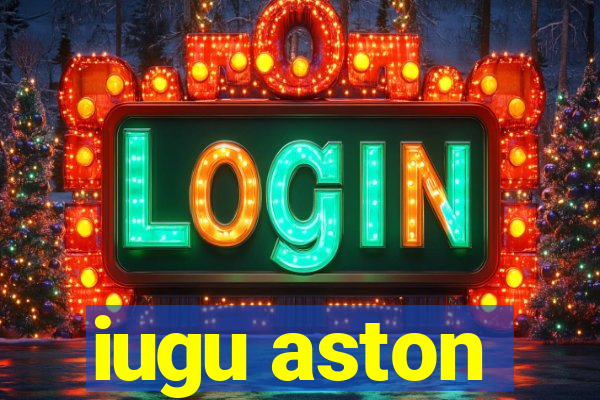 iugu aston